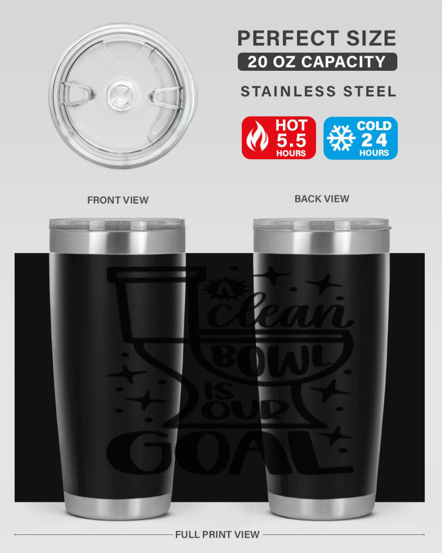 A clean bowl is our goal 49# tumbler in 20oz and 30oz sizes, showcasing double wall vacuum stainless steel design with a drink-thru lid.