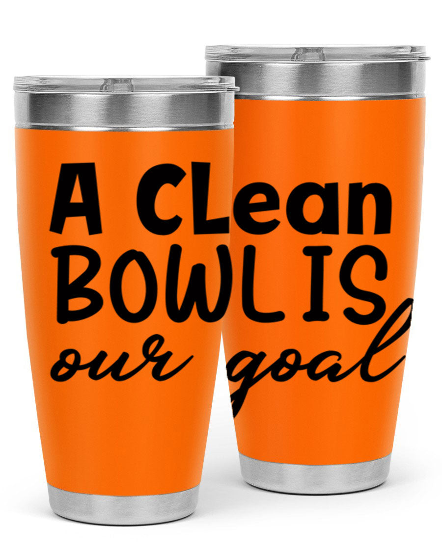 A clean bowl is our goal 93# 20oz stainless steel tumbler with a sleek design, double wall vacuum insulation, and a press-in drink-thru lid.