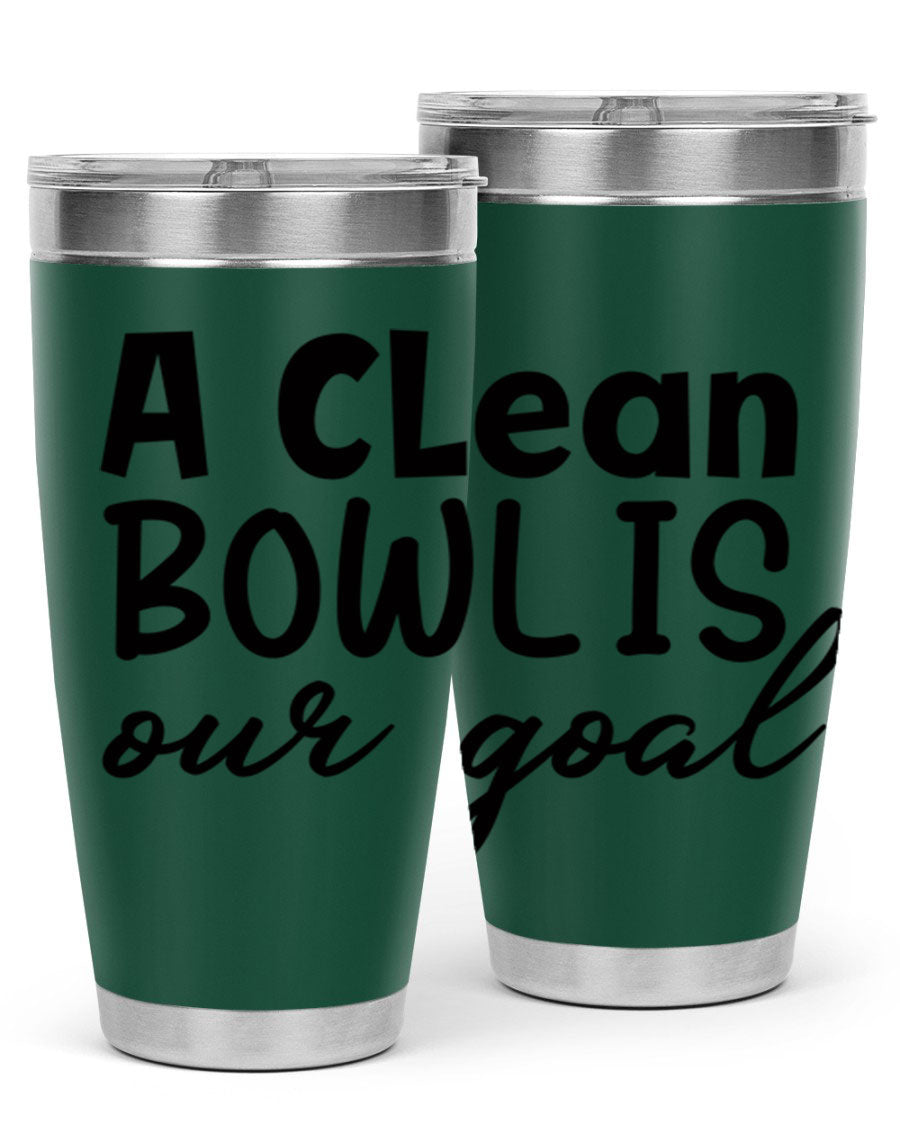 A clean bowl is our goal 93# 20oz stainless steel tumbler with a sleek design, double wall vacuum insulation, and a press-in drink-thru lid.