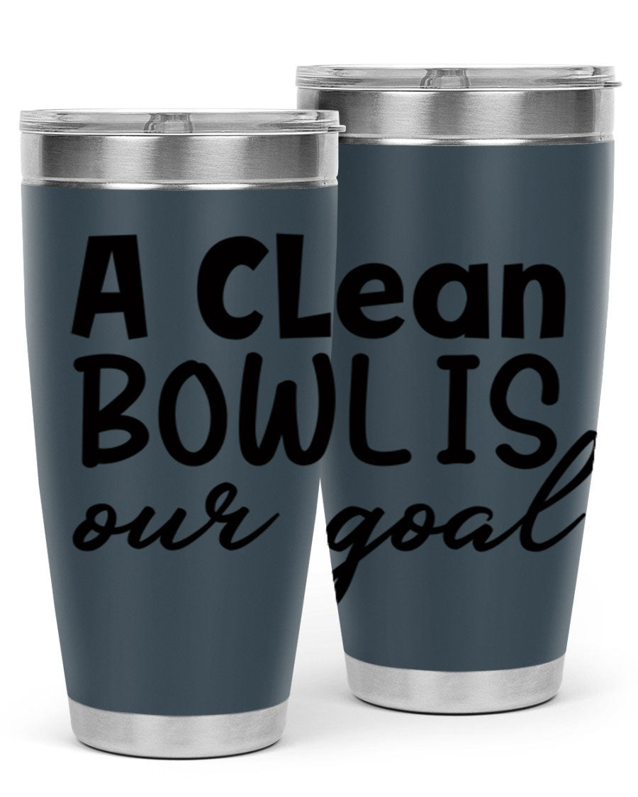 A clean bowl is our goal 93# 20oz stainless steel tumbler with a sleek design, double wall vacuum insulation, and a press-in drink-thru lid.