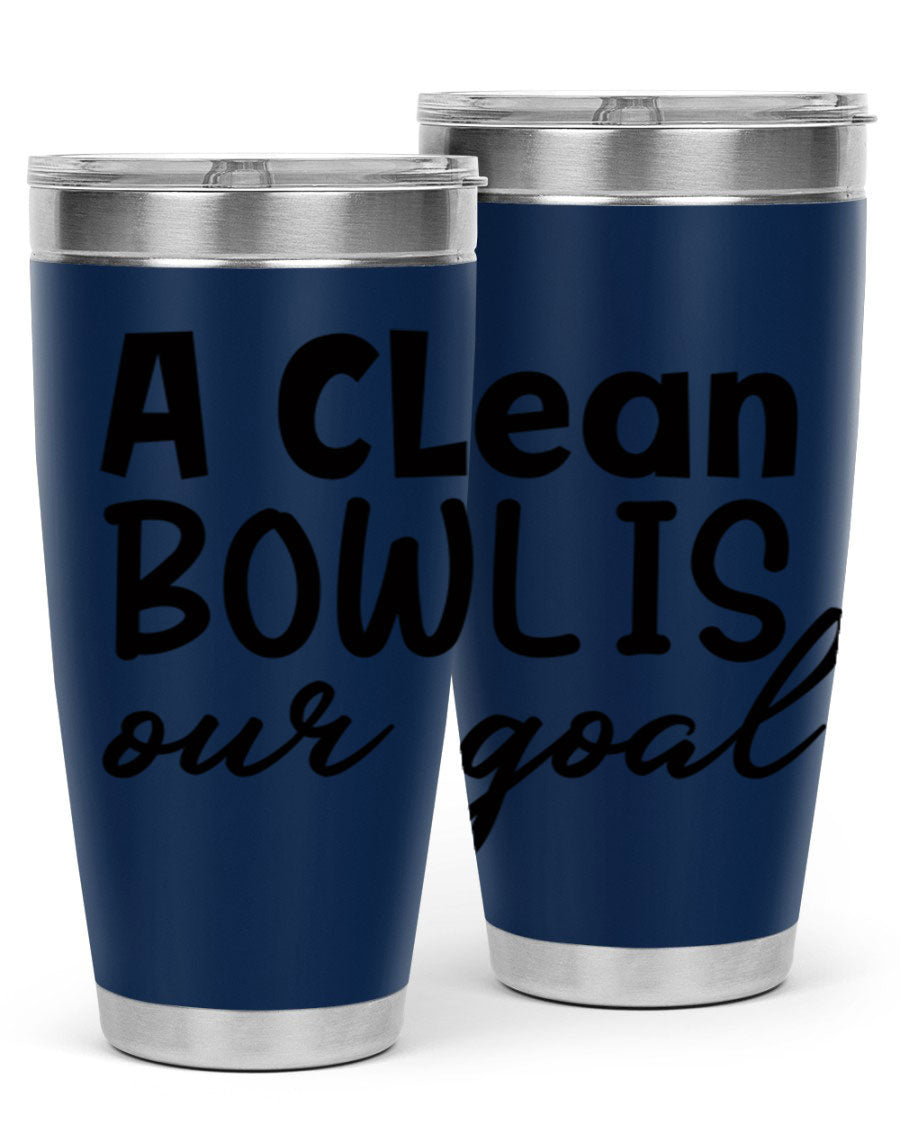 A clean bowl is our goal 93# 20oz stainless steel tumbler with a sleek design, double wall vacuum insulation, and a press-in drink-thru lid.