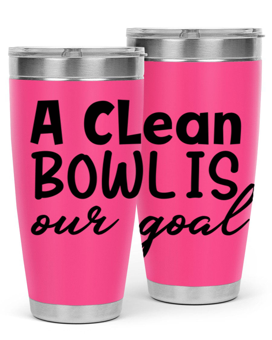 A clean bowl is our goal 93# 20oz stainless steel tumbler with a sleek design, double wall vacuum insulation, and a press-in drink-thru lid.