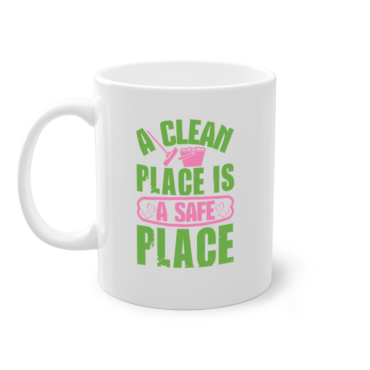 A clean place is a safe place Style 50# Mug featuring a glossy finish, colored handle, and interior, available in five vibrant colors.