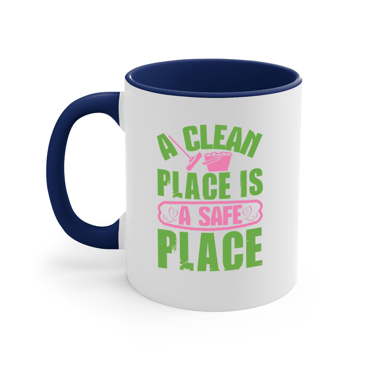 A clean place is a safe place Style 50# Mug featuring a glossy finish, colored handle, and interior, available in five vibrant colors.