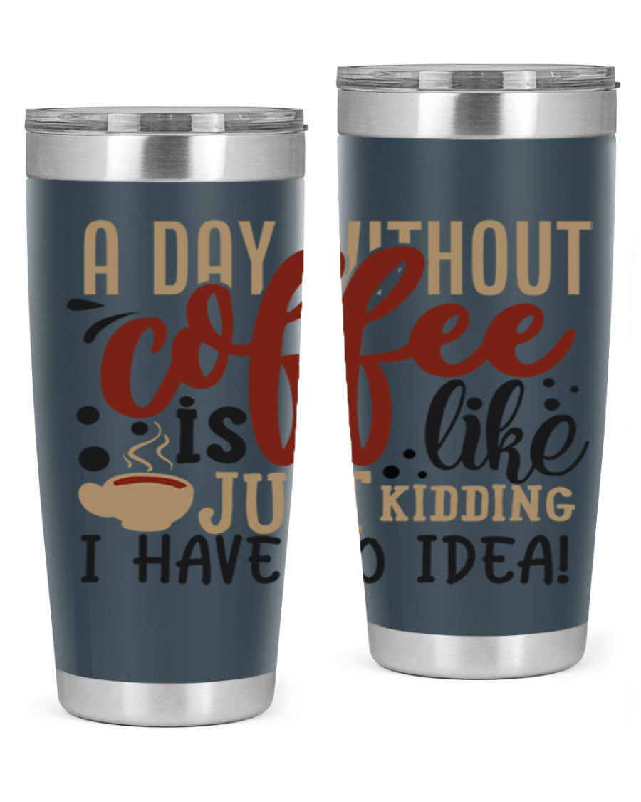 A stylish 20oz and 30oz stainless steel tumbler with humorous coffee-themed design, perfect for hot and cold beverages.