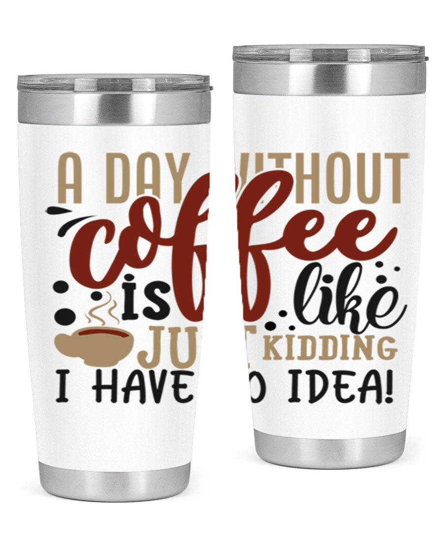 A stylish 20oz and 30oz stainless steel tumbler with humorous coffee-themed design, perfect for hot and cold beverages.