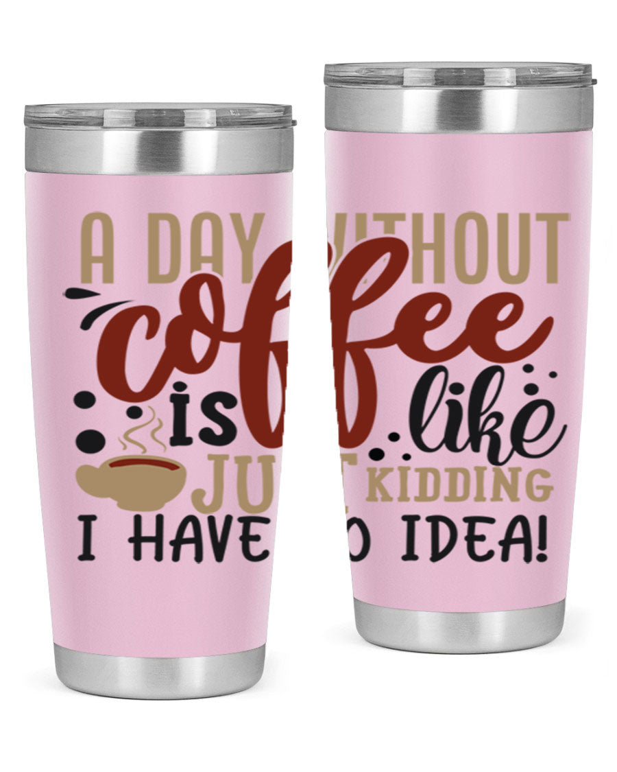 A stylish 20oz and 30oz stainless steel tumbler with humorous coffee-themed design, perfect for hot and cold beverages.