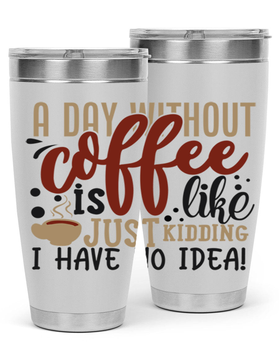 A stylish 20oz and 30oz stainless steel tumbler with humorous coffee-themed design, perfect for hot and cold beverages.