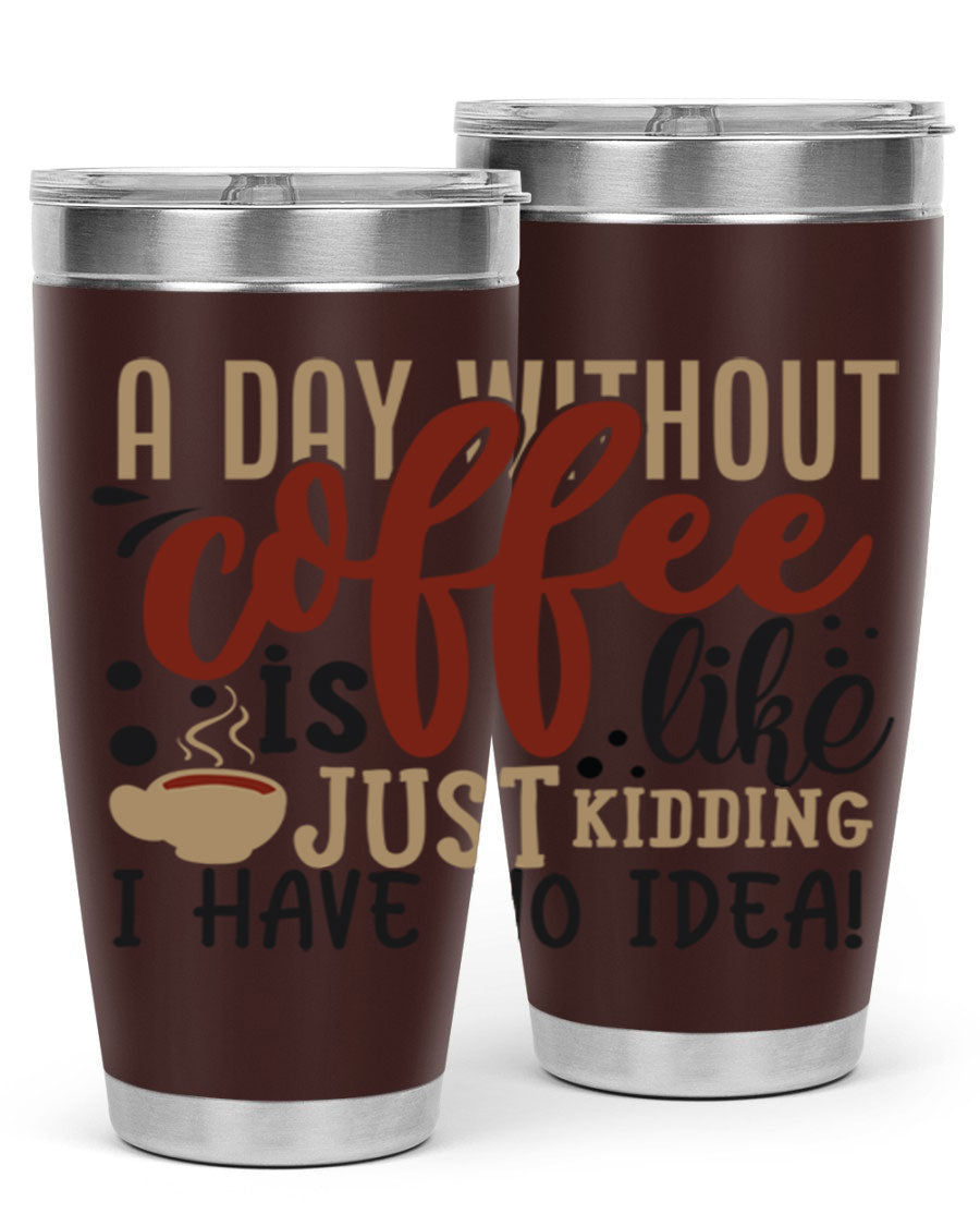 A stylish 20oz and 30oz stainless steel tumbler with humorous coffee-themed design, perfect for hot and cold beverages.