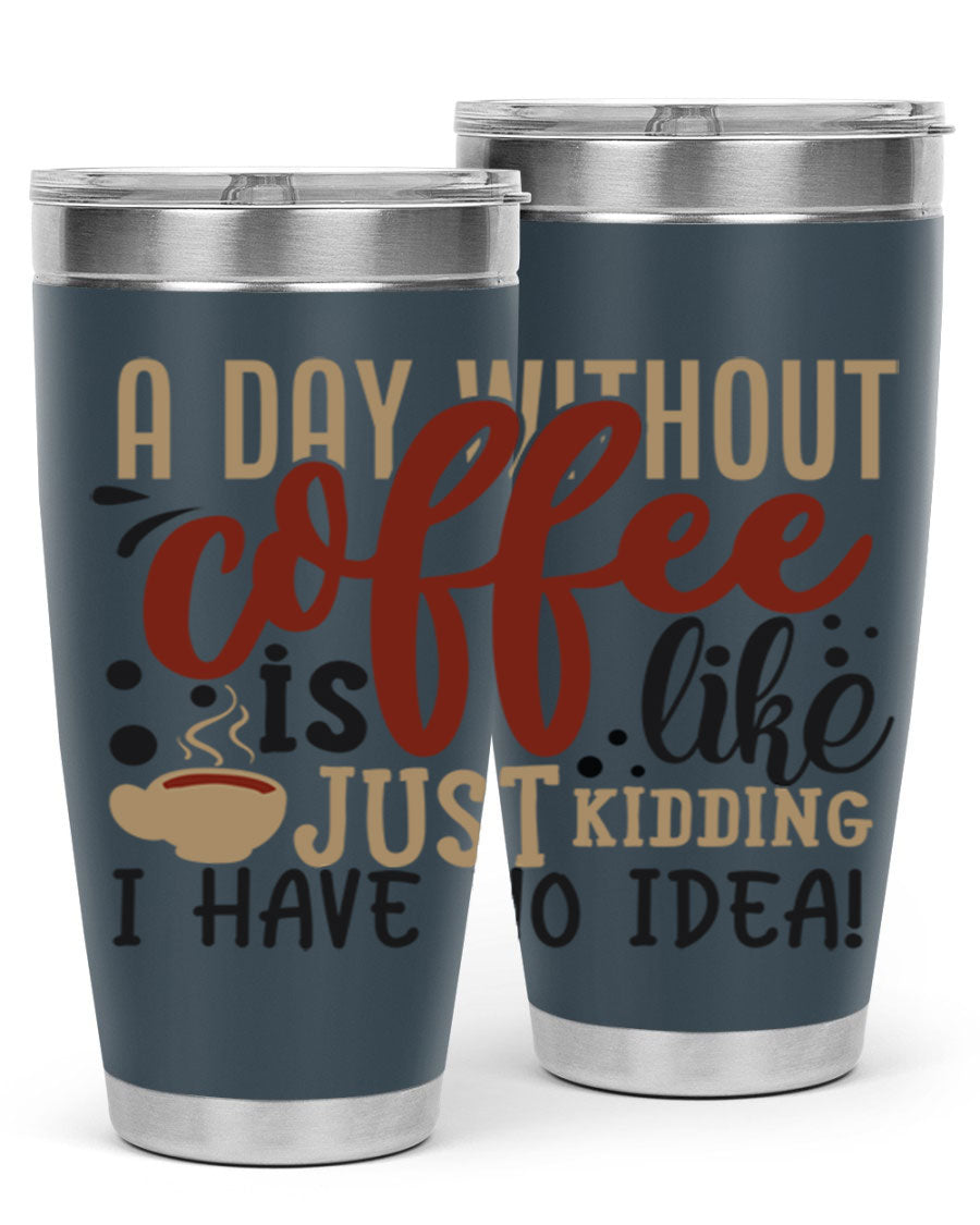 A stylish 20oz and 30oz stainless steel tumbler with humorous coffee-themed design, perfect for hot and cold beverages.