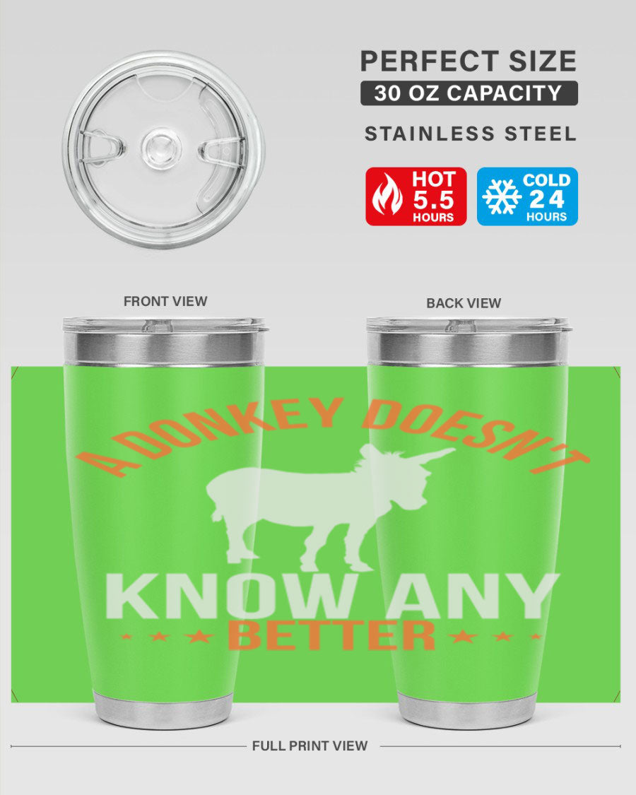 A stylish 20oz stainless steel tumbler featuring a unique design with the phrase 'A Donkey Doesn't Know Any Better', perfect for hot and cold beverages.