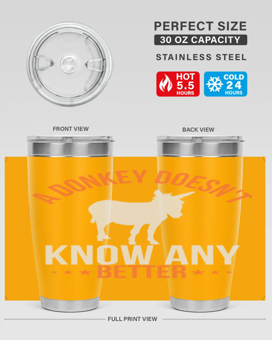 A stylish 20oz stainless steel tumbler featuring a unique design with the phrase 'A Donkey Doesn't Know Any Better', perfect for hot and cold beverages.