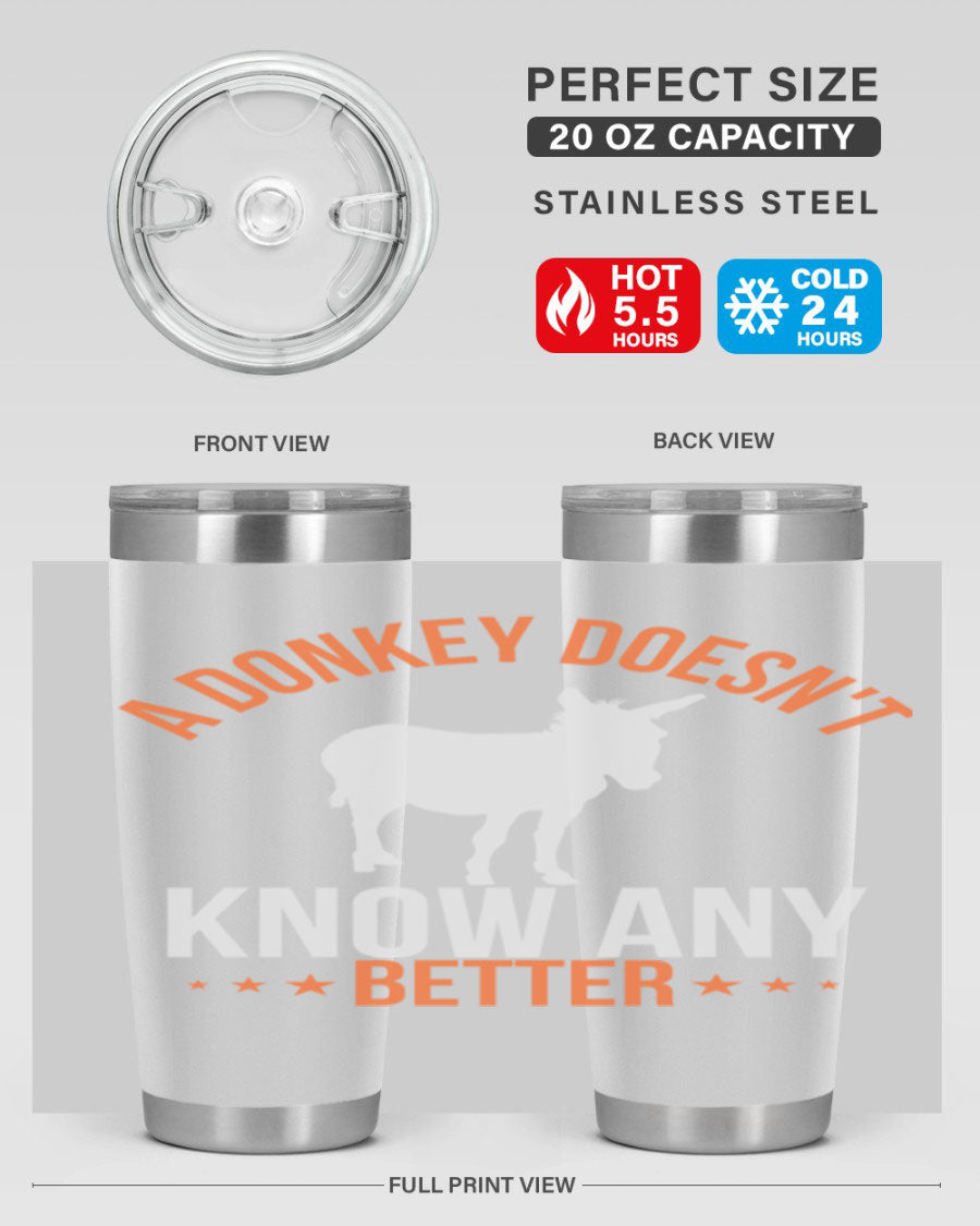 A stylish 20oz stainless steel tumbler featuring a unique design with the phrase 'A Donkey Doesn't Know Any Better', perfect for hot and cold beverages.