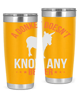 A stylish 20oz stainless steel tumbler featuring a unique design with the phrase 'A Donkey Doesn't Know Any Better', perfect for hot and cold beverages.