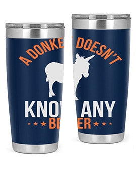 A stylish 20oz stainless steel tumbler featuring a unique design with the phrase 'A Donkey Doesn't Know Any Better', perfect for hot and cold beverages.