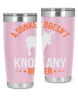 A stylish 20oz stainless steel tumbler featuring a unique design with the phrase 'A Donkey Doesn't Know Any Better', perfect for hot and cold beverages.