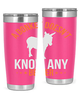 A stylish 20oz stainless steel tumbler featuring a unique design with the phrase 'A Donkey Doesn't Know Any Better', perfect for hot and cold beverages.