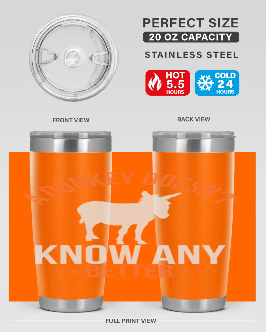 A stylish 20oz stainless steel tumbler featuring a unique design with the phrase 'A Donkey Doesn't Know Any Better', perfect for hot and cold beverages.