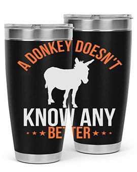 A stylish 20oz stainless steel tumbler featuring a unique design with the phrase 'A Donkey Doesn't Know Any Better', perfect for hot and cold beverages.