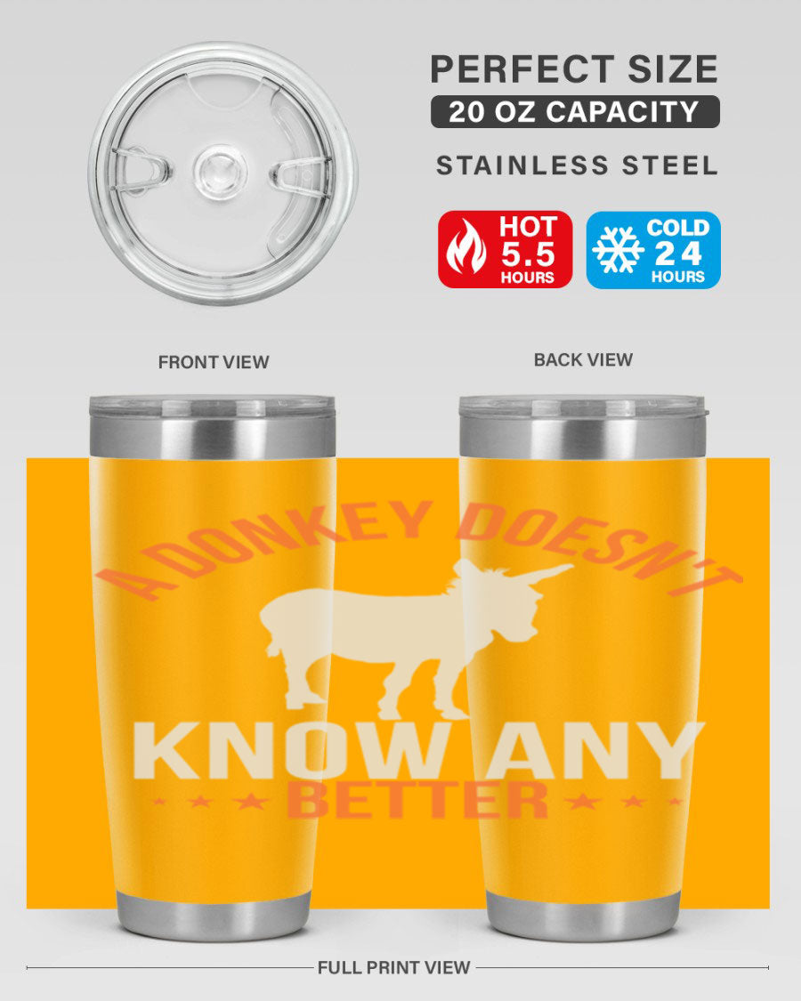 A stylish 20oz stainless steel tumbler featuring a unique design with the phrase 'A Donkey Doesn't Know Any Better', perfect for hot and cold beverages.