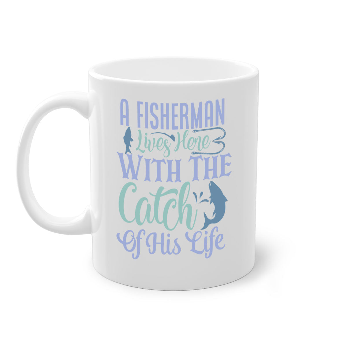 A stylish two-tone ceramic mug featuring the phrase 'A Fisherman Lives Here with the Catch of His Life', available in multiple colors.