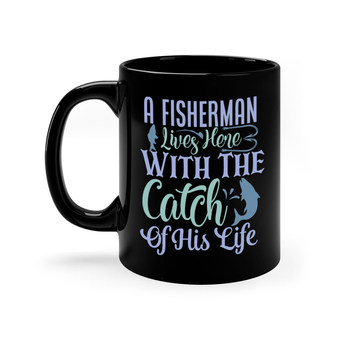 A stylish two-tone ceramic mug featuring the phrase 'A Fisherman Lives Here with the Catch of His Life', available in multiple colors.