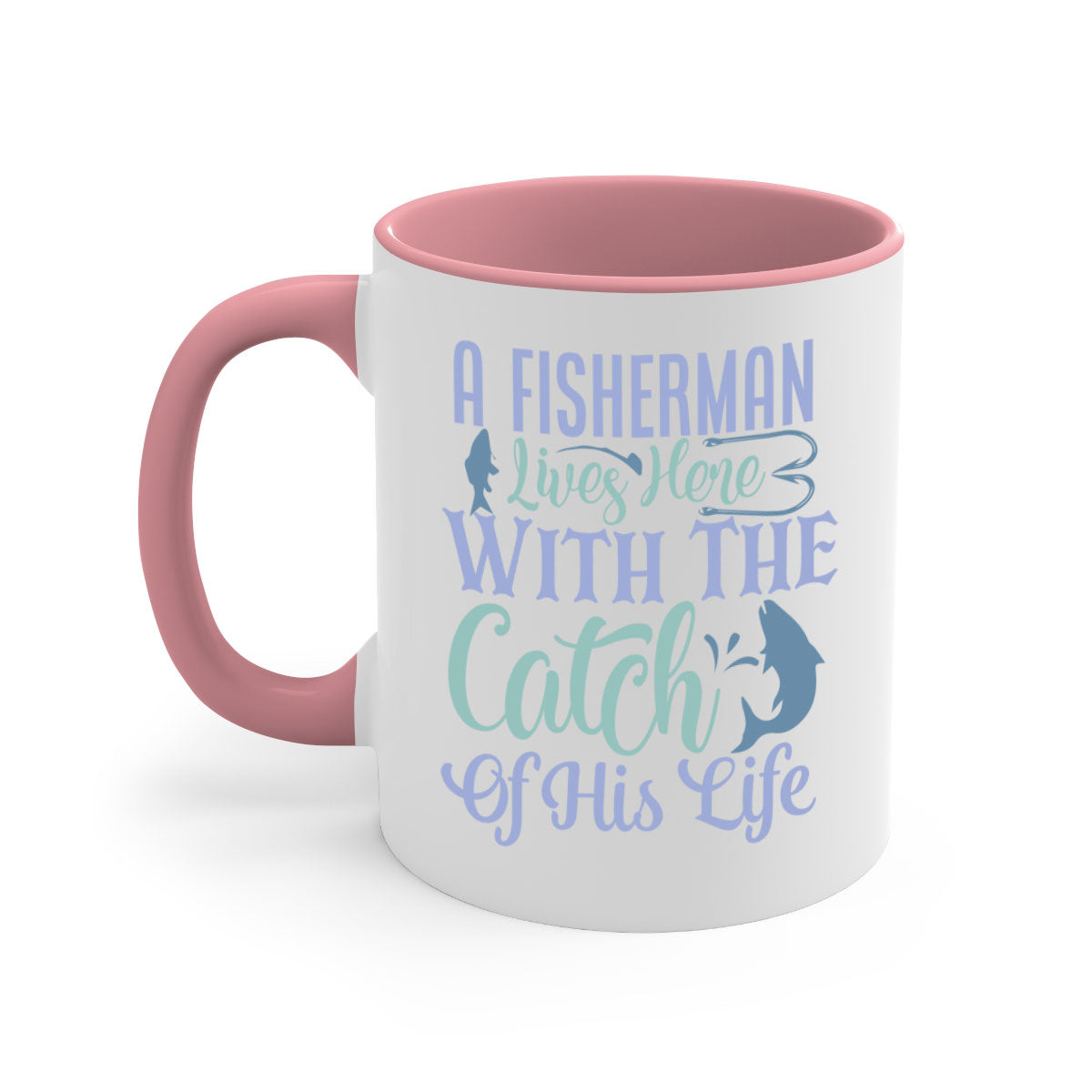 A stylish two-tone ceramic mug featuring the phrase 'A Fisherman Lives Here with the Catch of His Life', available in multiple colors.