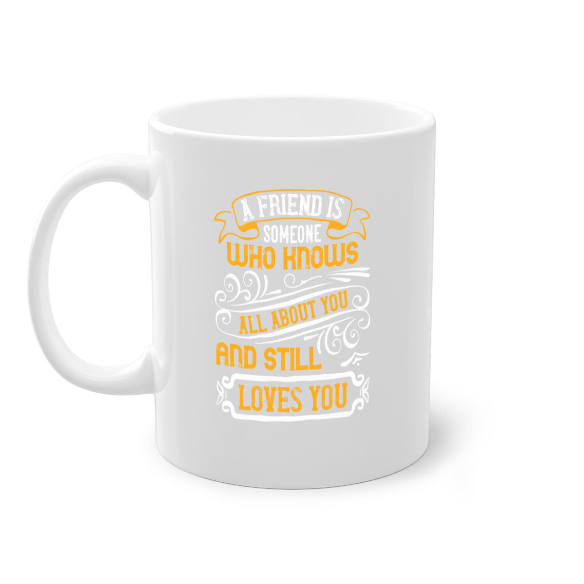 A stylish two-tone ceramic mug with a colored handle and glossy finish, featuring the phrase 'A friend is someone who knows all about you and still loves you'.