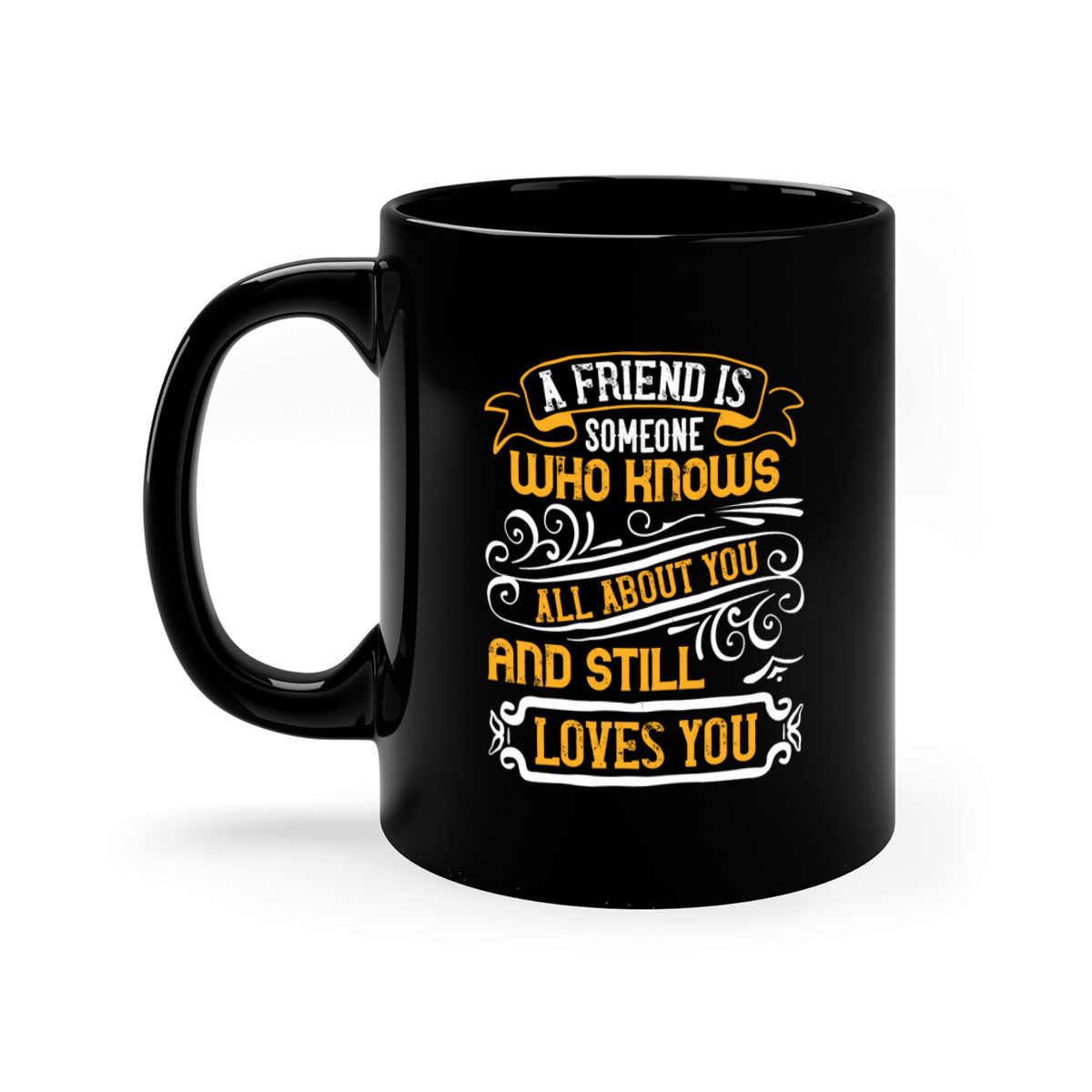 A stylish two-tone ceramic mug with a colored handle and glossy finish, featuring the phrase 'A friend is someone who knows all about you and still loves you'.