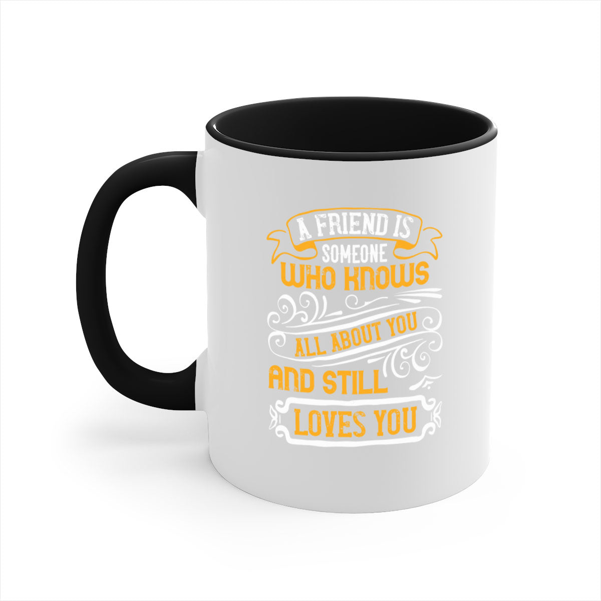 A stylish two-tone ceramic mug with a colored handle and glossy finish, featuring the phrase 'A friend is someone who knows all about you and still loves you'.