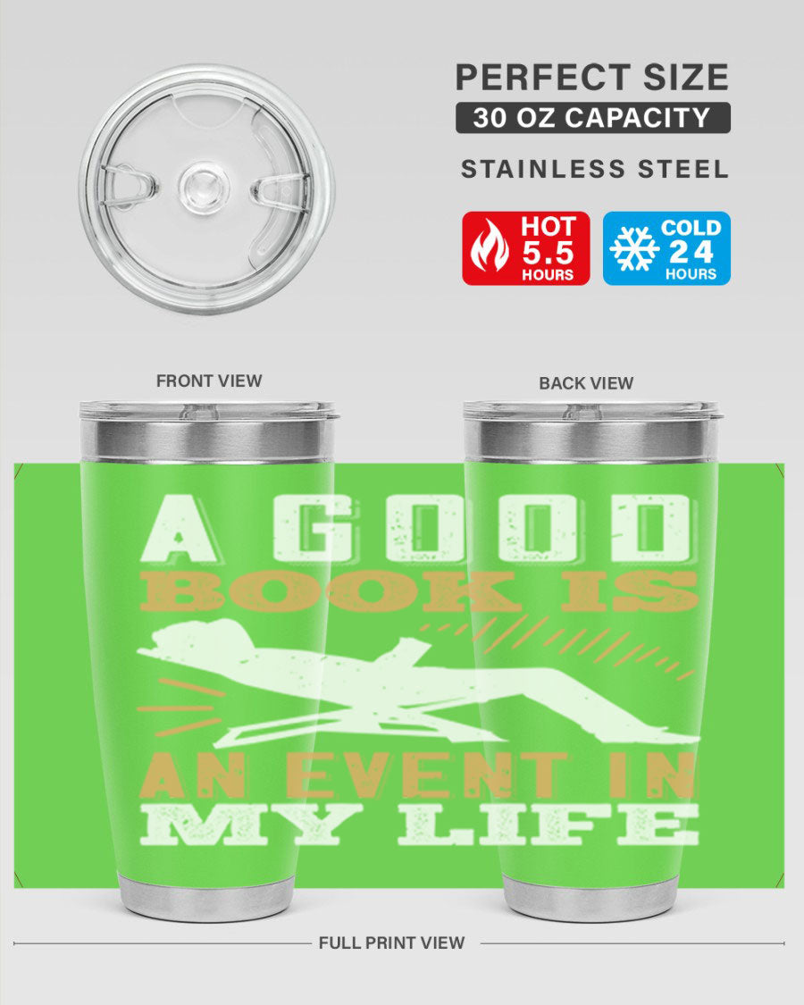 A stylish 20oz stainless steel tumbler with a printed design that reads 'A Good Book is an Event in My Life', featuring a drink-thru lid.