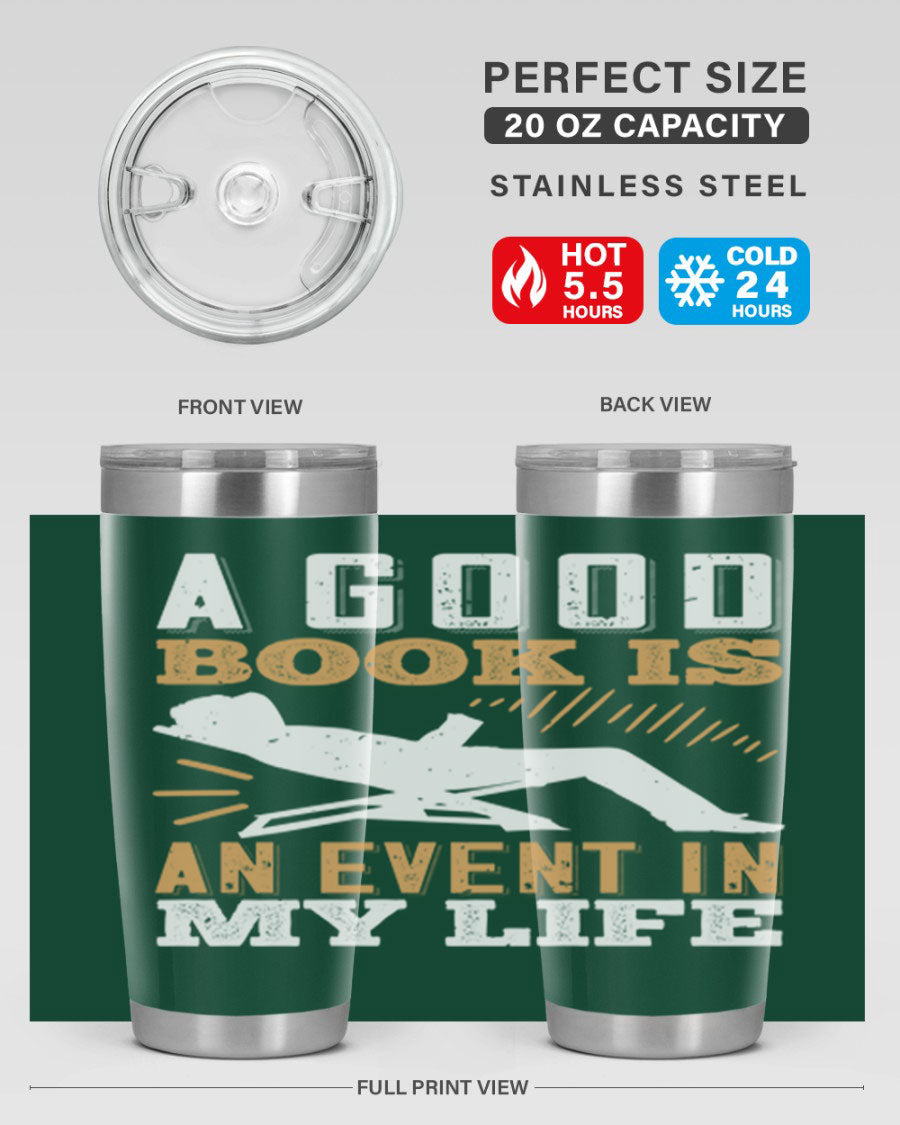 A stylish 20oz stainless steel tumbler with a printed design that reads 'A Good Book is an Event in My Life', featuring a drink-thru lid.