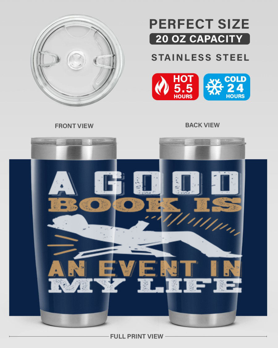 A stylish 20oz stainless steel tumbler with a printed design that reads 'A Good Book is an Event in My Life', featuring a drink-thru lid.