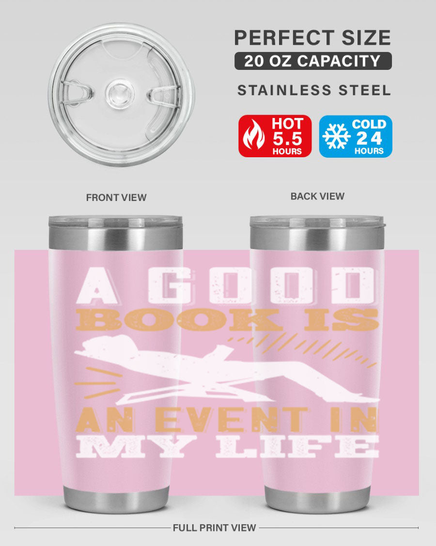 A stylish 20oz stainless steel tumbler with a printed design that reads 'A Good Book is an Event in My Life', featuring a drink-thru lid.