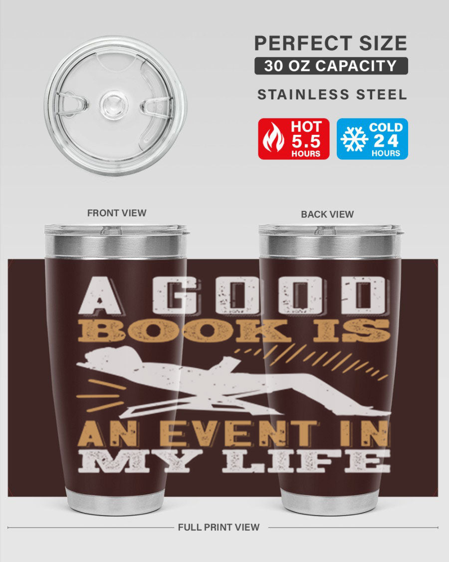 A stylish 20oz stainless steel tumbler with a printed design that reads 'A Good Book is an Event in My Life', featuring a drink-thru lid.