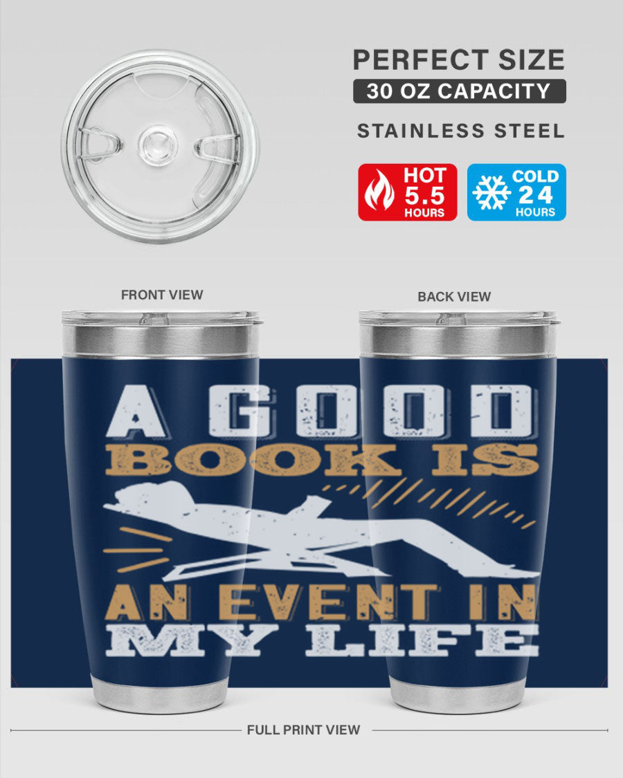 A stylish 20oz stainless steel tumbler with a printed design that reads 'A Good Book is an Event in My Life', featuring a drink-thru lid.