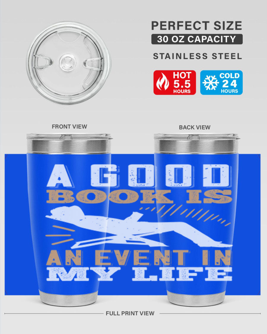 A stylish 20oz stainless steel tumbler with a printed design that reads 'A Good Book is an Event in My Life', featuring a drink-thru lid.