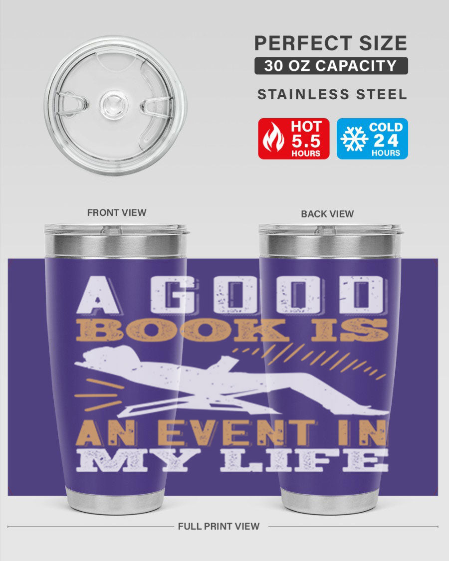 A stylish 20oz stainless steel tumbler with a printed design that reads 'A Good Book is an Event in My Life', featuring a drink-thru lid.