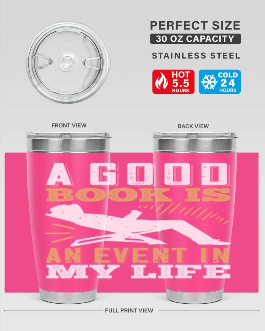 A stylish 20oz stainless steel tumbler with a printed design that reads 'A Good Book is an Event in My Life', featuring a drink-thru lid.