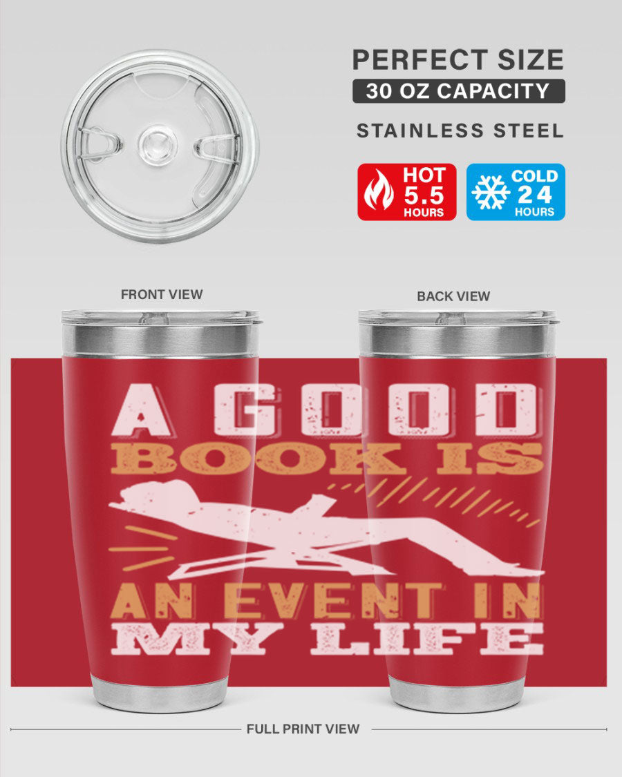 A stylish 20oz stainless steel tumbler with a printed design that reads 'A Good Book is an Event in My Life', featuring a drink-thru lid.