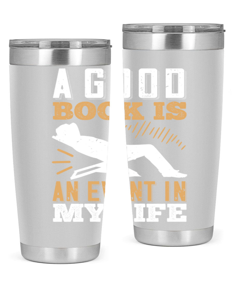 A stylish 20oz stainless steel tumbler with a printed design that reads 'A Good Book is an Event in My Life', featuring a drink-thru lid.