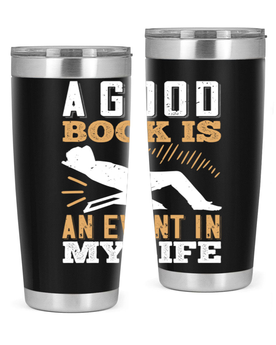 A stylish 20oz stainless steel tumbler with a printed design that reads 'A Good Book is an Event in My Life', featuring a drink-thru lid.