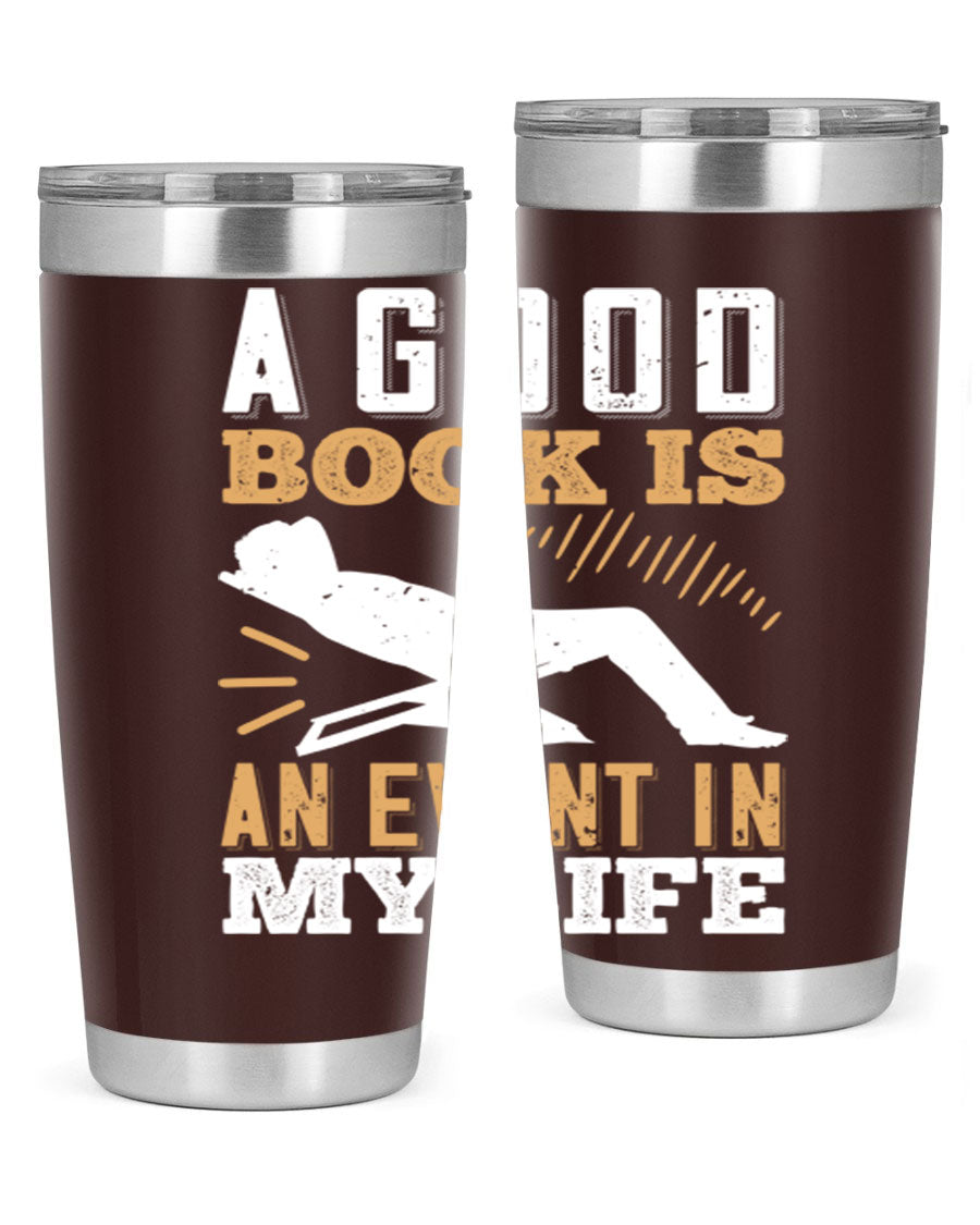 A stylish 20oz stainless steel tumbler with a printed design that reads 'A Good Book is an Event in My Life', featuring a drink-thru lid.