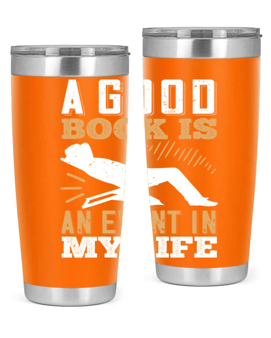 A stylish 20oz stainless steel tumbler with a printed design that reads 'A Good Book is an Event in My Life', featuring a drink-thru lid.