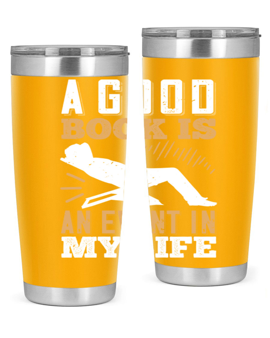 A stylish 20oz stainless steel tumbler with a printed design that reads 'A Good Book is an Event in My Life', featuring a drink-thru lid.