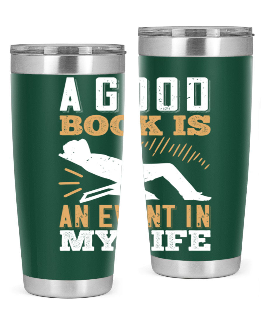 A stylish 20oz stainless steel tumbler with a printed design that reads 'A Good Book is an Event in My Life', featuring a drink-thru lid.