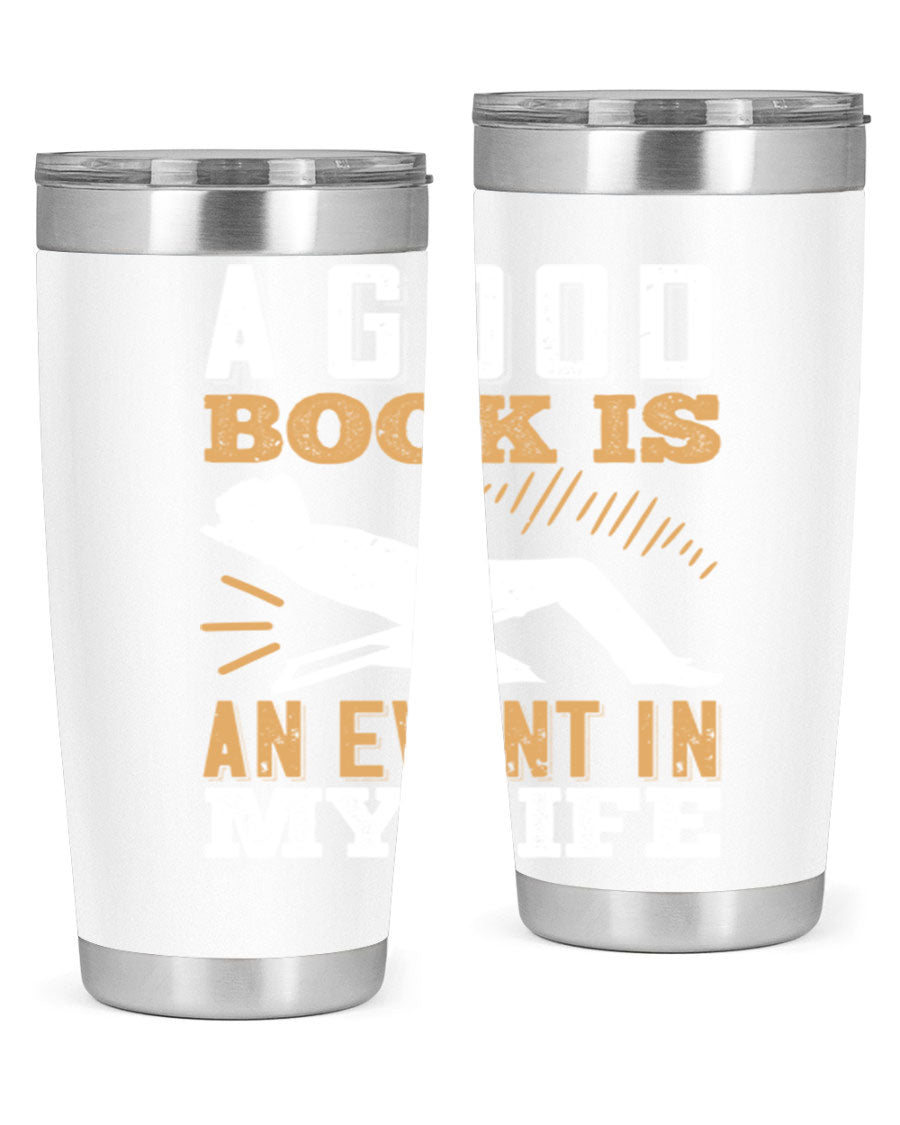 A stylish 20oz stainless steel tumbler with a printed design that reads 'A Good Book is an Event in My Life', featuring a drink-thru lid.