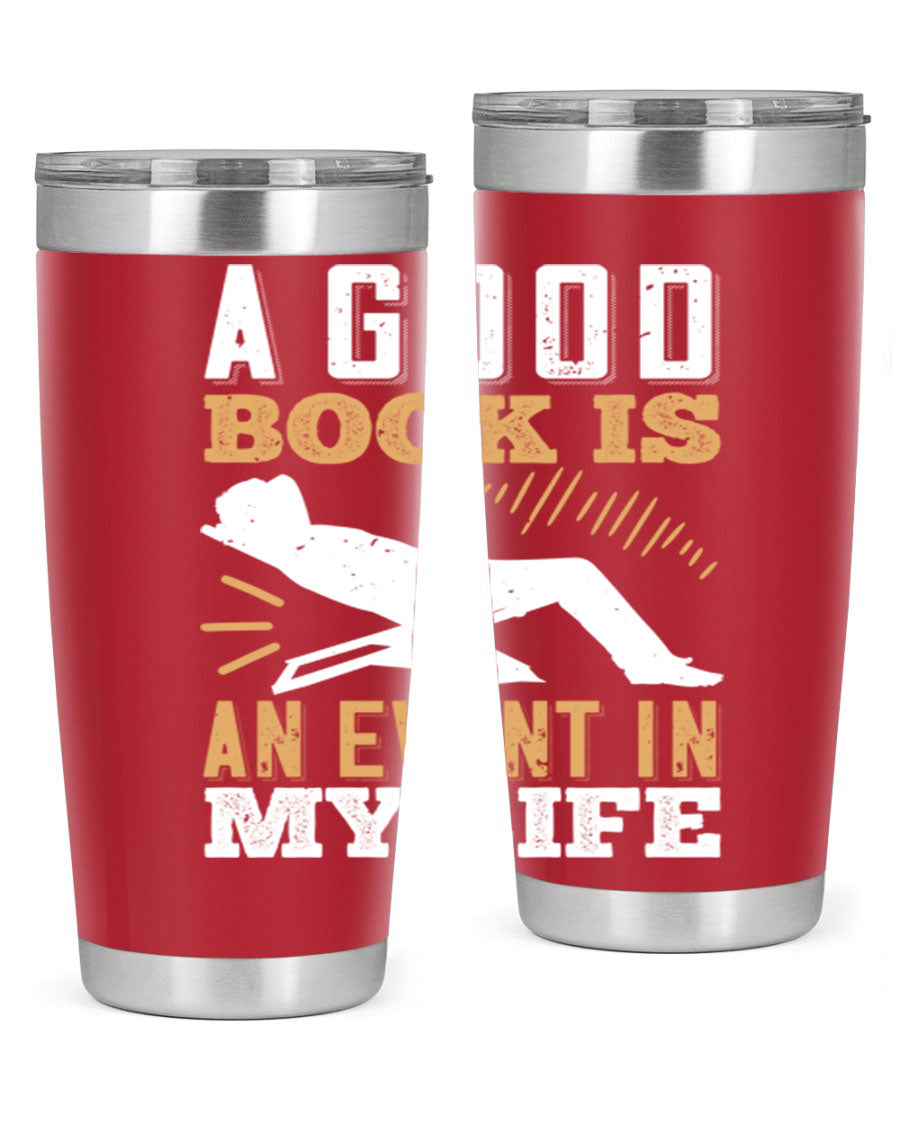 A stylish 20oz stainless steel tumbler with a printed design that reads 'A Good Book is an Event in My Life', featuring a drink-thru lid.