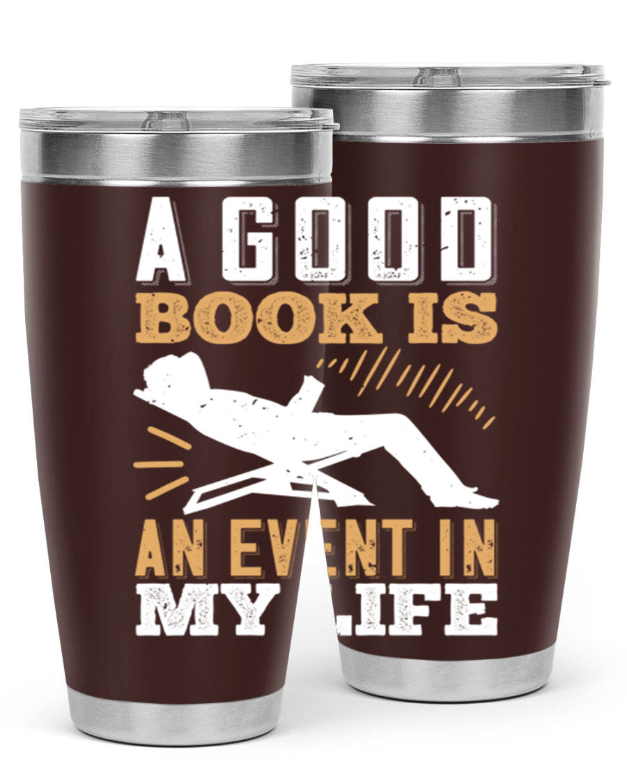 A stylish 20oz stainless steel tumbler with a printed design that reads 'A Good Book is an Event in My Life', featuring a drink-thru lid.