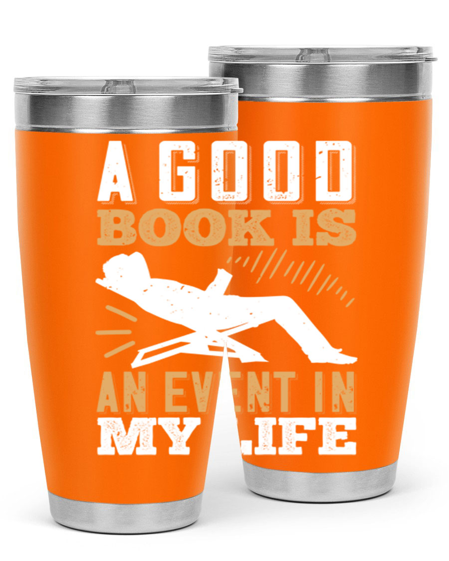 A stylish 20oz stainless steel tumbler with a printed design that reads 'A Good Book is an Event in My Life', featuring a drink-thru lid.